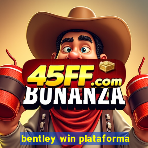 bentley win plataforma
